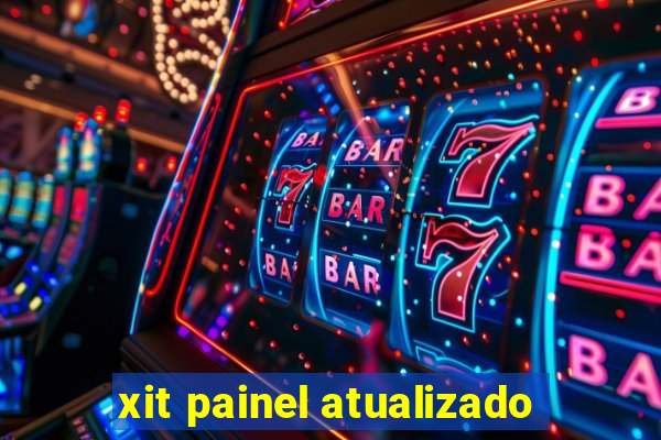 xit painel atualizado